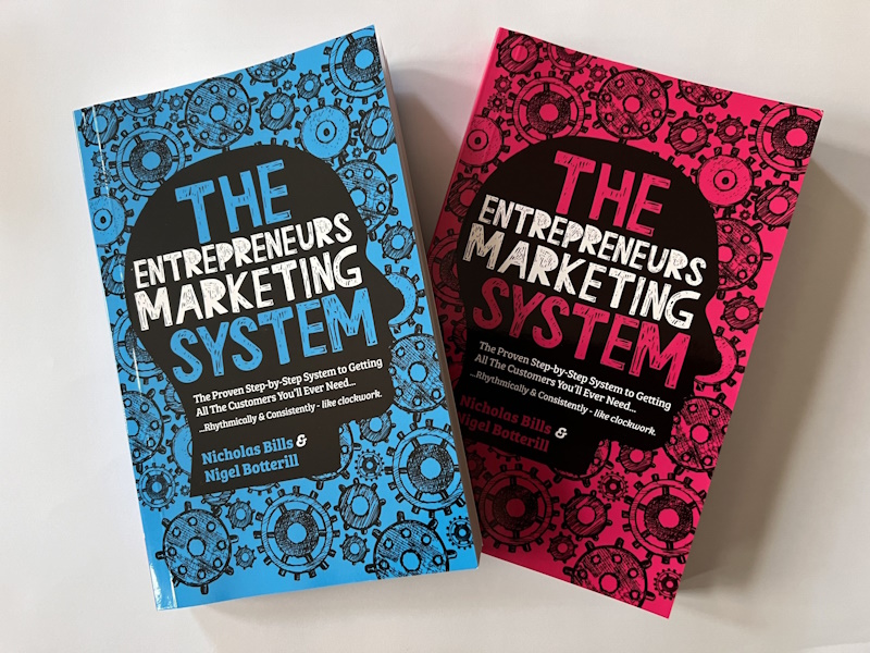 The Entrepreneurs Marketing System Book by Nicholas Bills